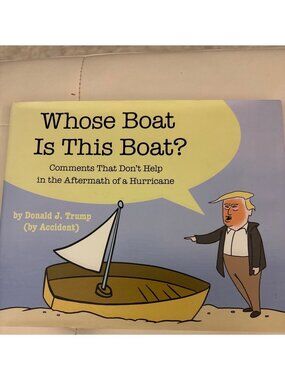 Whose Boat Is This Boat? Hardcover Colbert Late Show Trump Satire Humor 2018